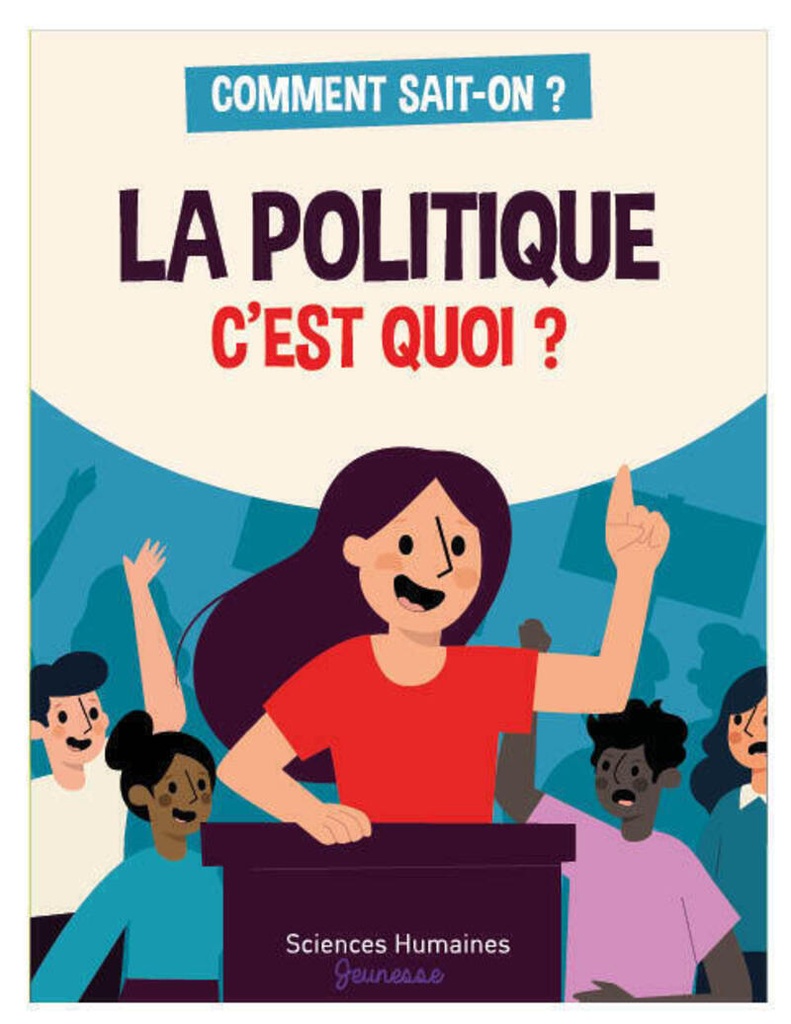 [9782361069681] La politique, c'est quoi ?