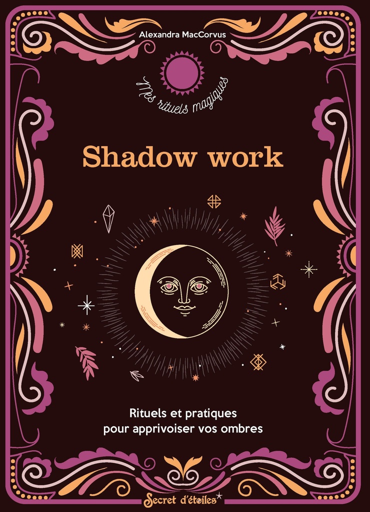 [9782382403495] Shadow work : rituels et pratiques pour apprivoiser vos ombres
