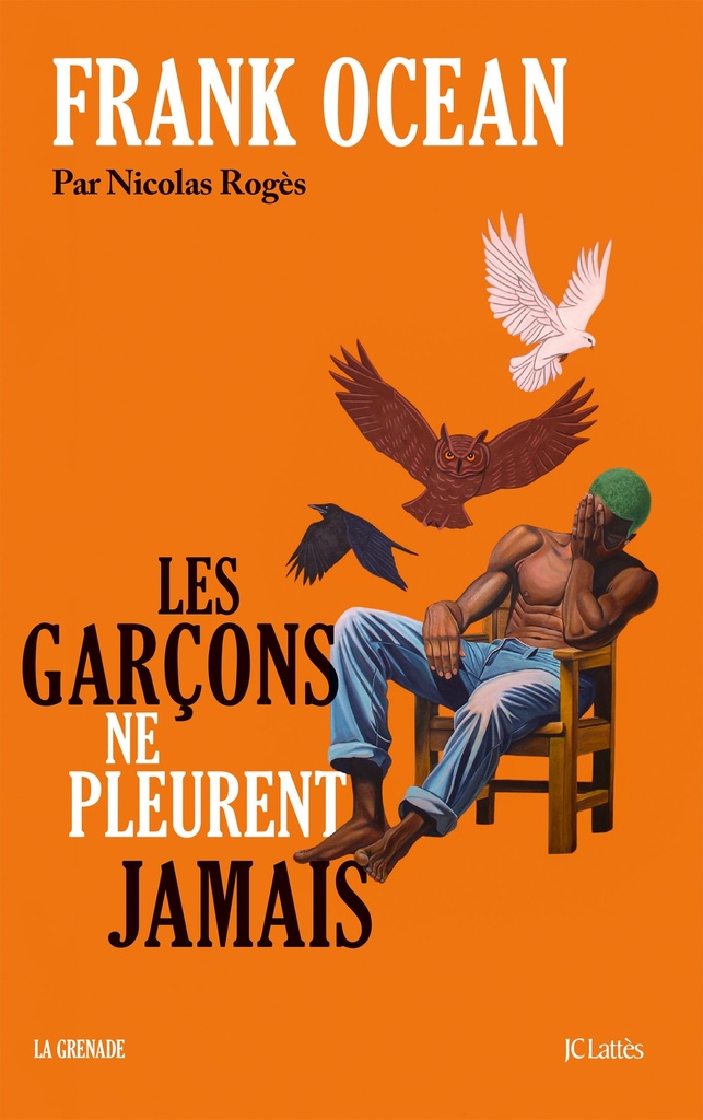 [9782709675161] Frank Ocean, les garçons ne pleurent jamais