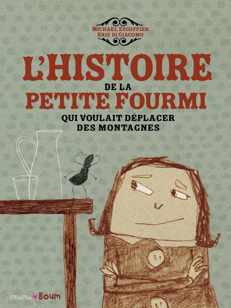 [9782383496533] L'histoire de la petite fourmi qui voulait déplacer des montagnes