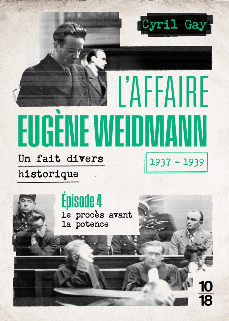 [9782264087584] L'affaire Eugène Weidmann - Un fait divers historique - 1937-1939 - Volume 4 Le procès avant la potence