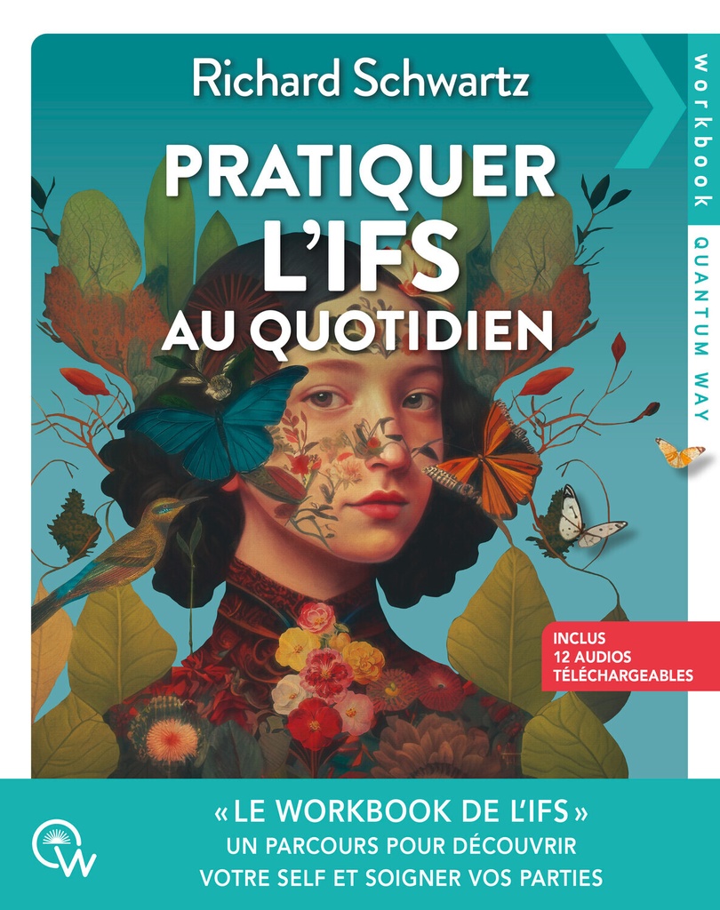 [9782494629820] Pratiquer l'IFS au quotidien - Un parcours pour découvrir votre Self et soigner vos parties