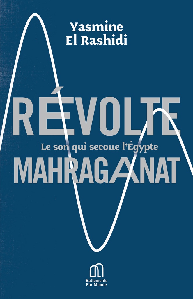 [9791097627720] REVOLTE MAHRAGANAT : LE SON QUI SECOUE L'EGYPTE