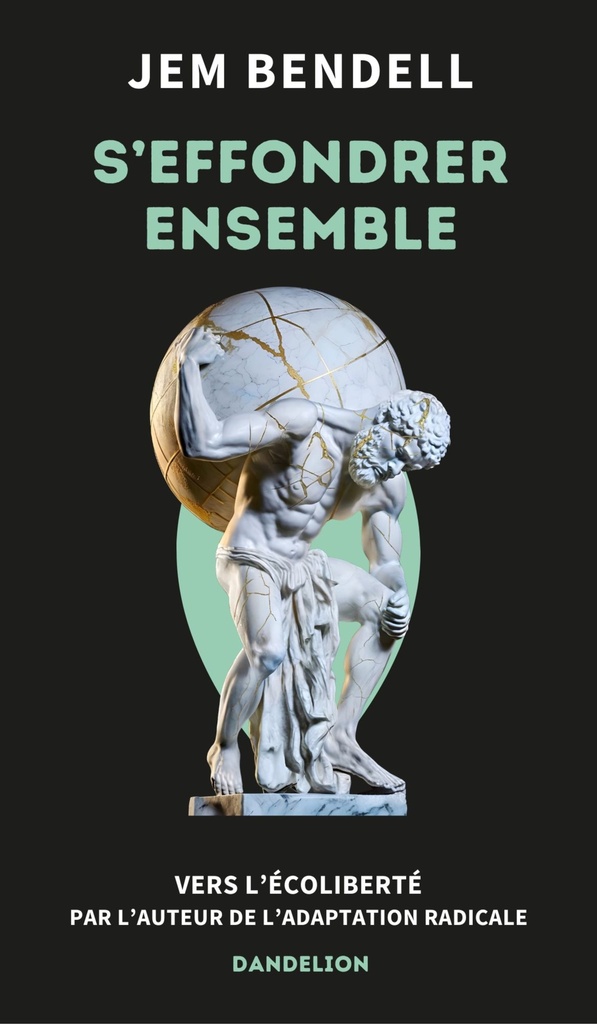 [9782491364434] S'effondrer ensemble - vers l'écoliberté