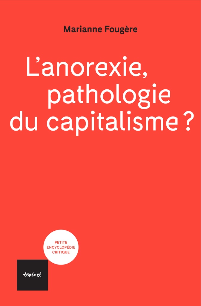 [9782386291487] L'anorexie, pathologie du capitalisme?