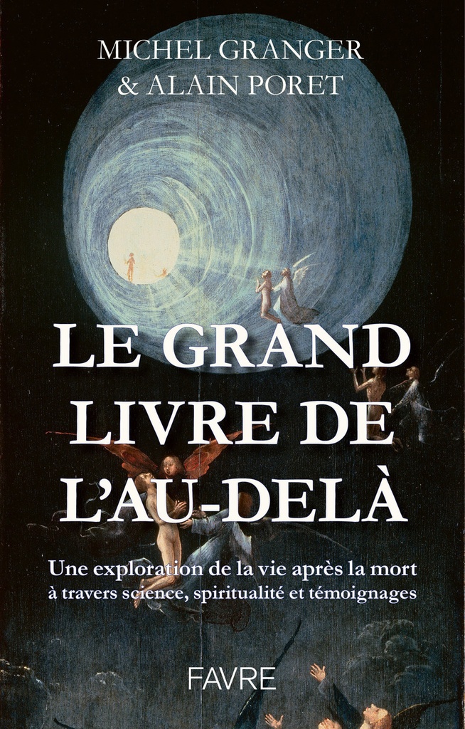 [9782828923471] Le Grand livre de l'Au-delà - Une exploration de la vie après la mort à travers science, spiritualité et témoignages