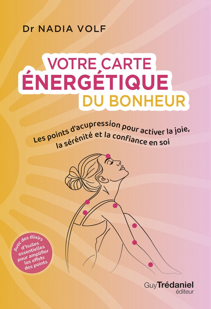 [9782813236050] Votre carte énergétique du bonheur - Les points d'acupression pour activer la joie, la sérénité et la confiance en soi