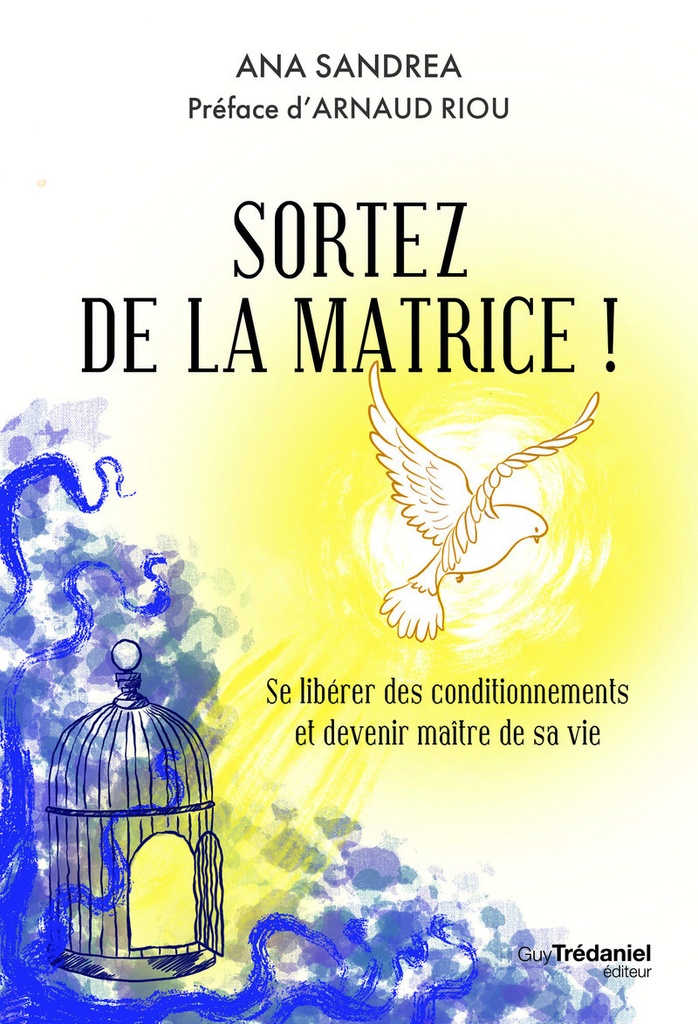 [9782813233851] Sortez de la matrice ! - Se libérer de ses conditionnements et devenir maître de sa vie