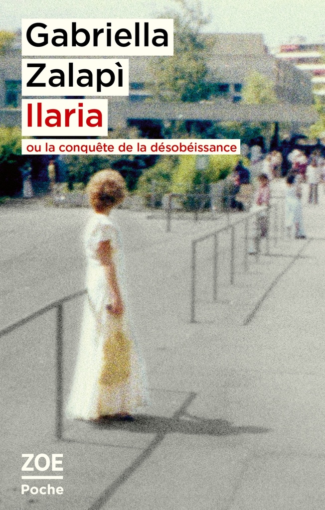 [9782889075812] Ilaria ou la conquête de la désobéissance