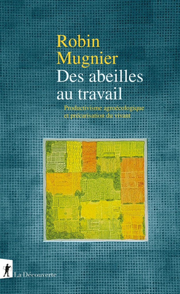 [9782348088117] Des abeilles au travail - Productivisme agroécologique et précarisation du vivant