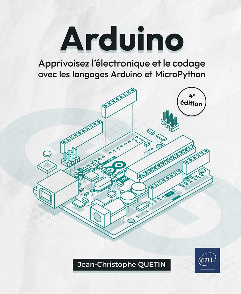 [9782409053214] Arduino - Apprivoisez l'électronique et le codage avec les langages Arduino et MicroPython (4e)