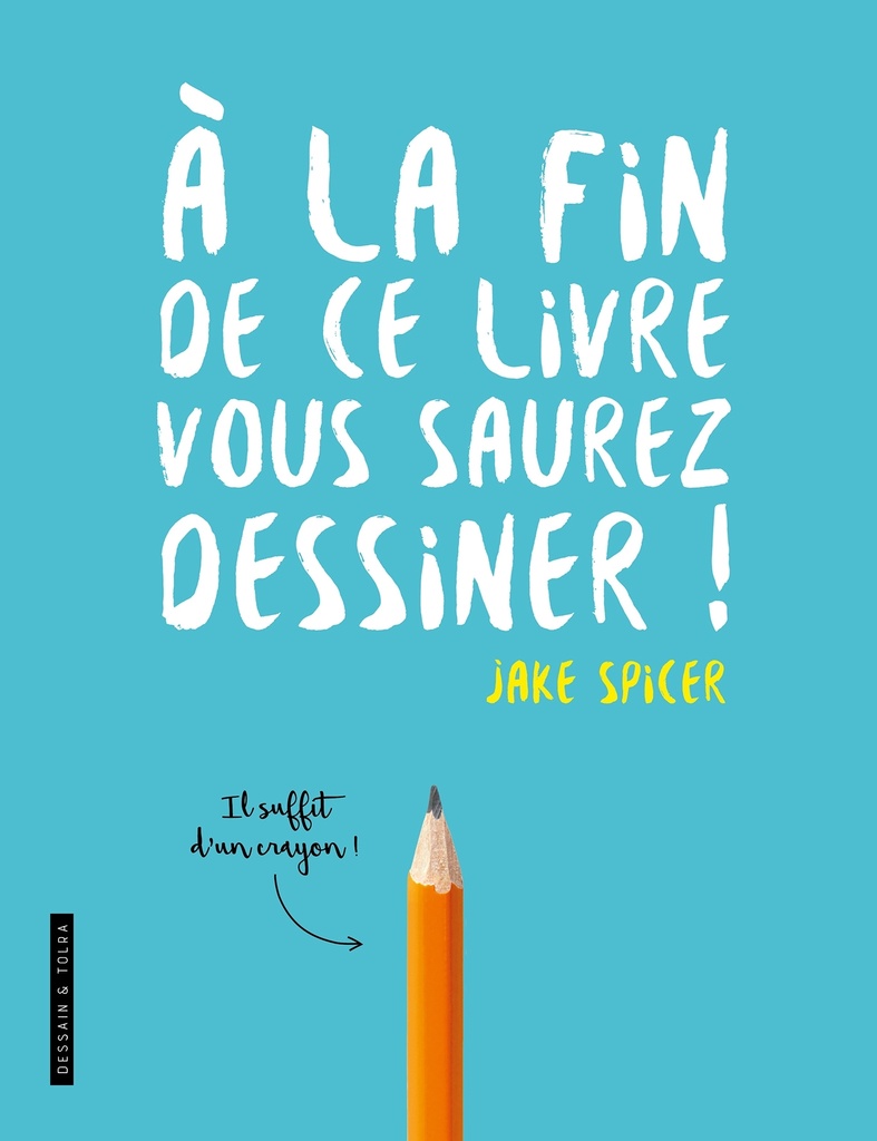 [9782295017659] A la fin de ce livre vous saurez dessiner !
