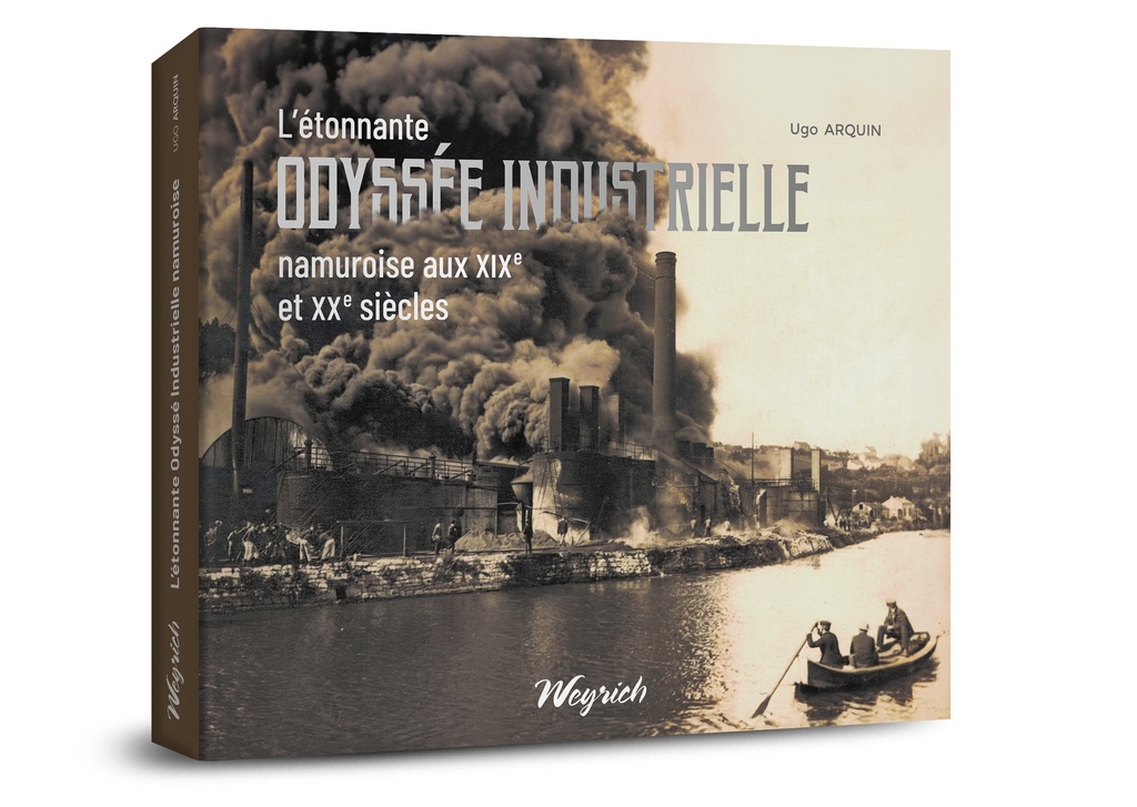 [9782874899676] L'étonnante odyssée industrielle namuroise