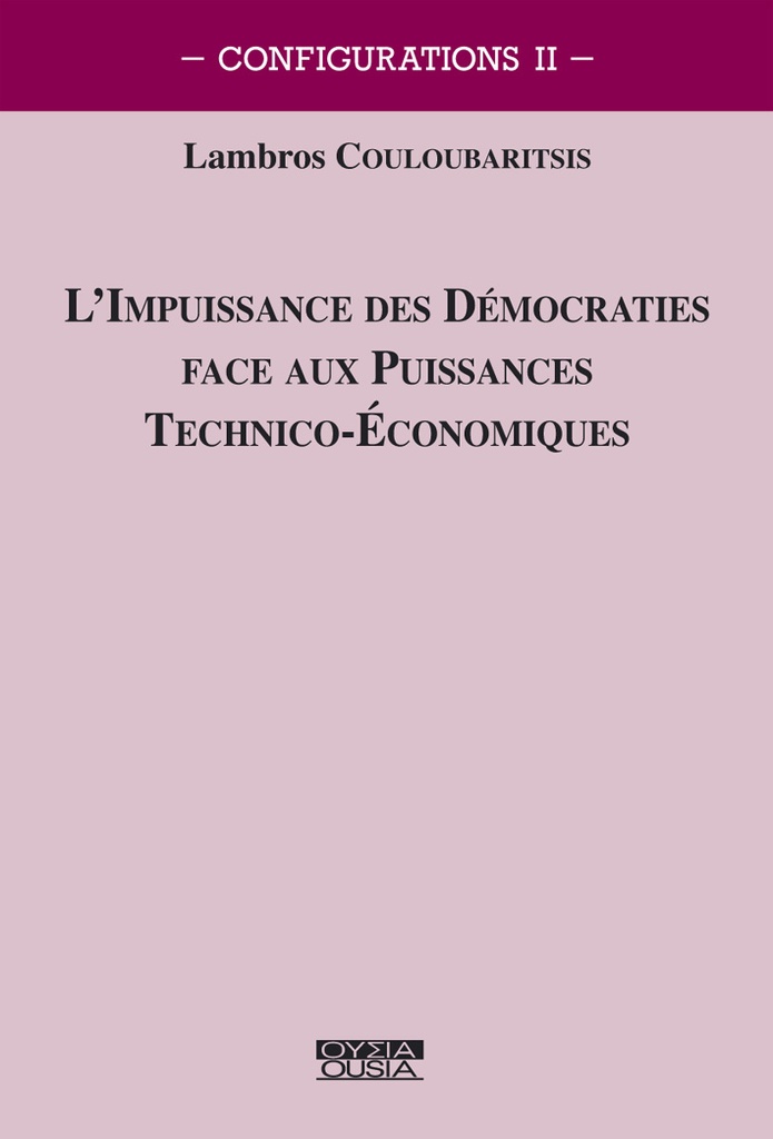 [9782870602058] L'impuissance des démocraties face aux puissances technico-économiques