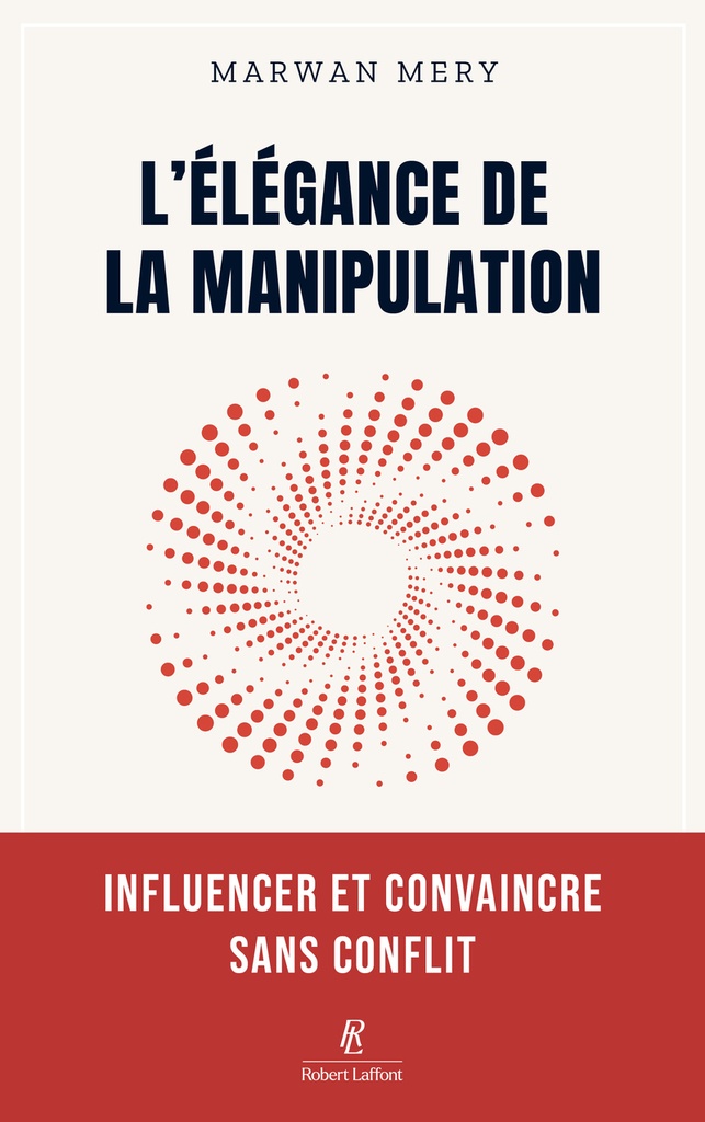[9782221287033] L'élégance de la manipulation - Influencer et convaincre sans conflit