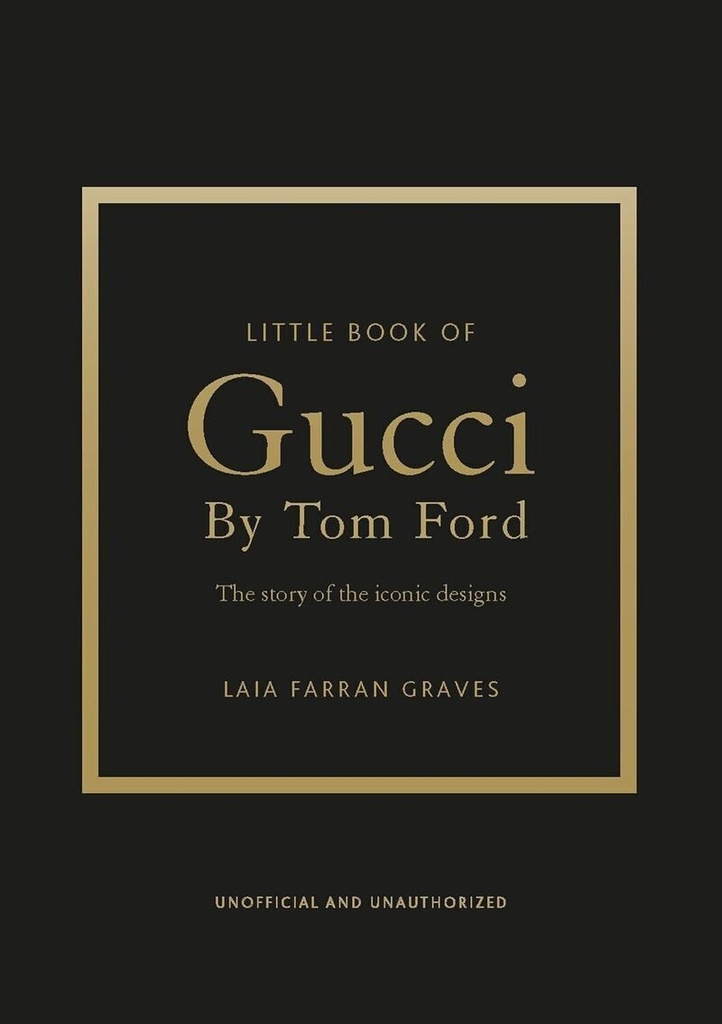 [9782809902389] Gucci by Tom Ford - L'histoire d'un créateur de légende