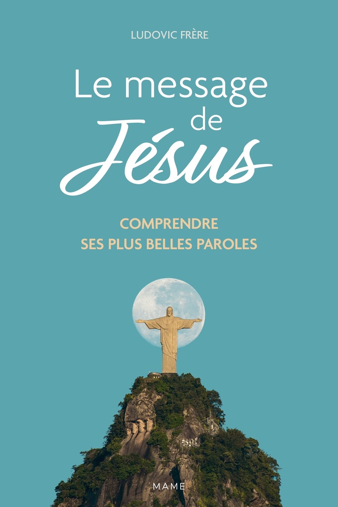 [9782728938070] Le message de Jésus - Comprendre ses plus belles paroles