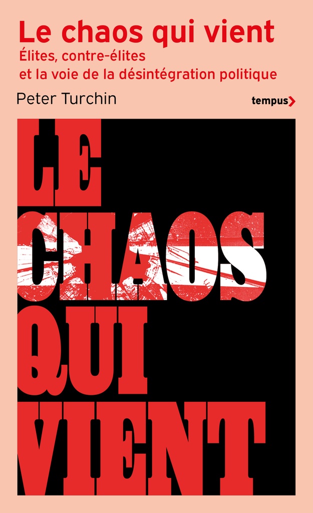[9782262114299] Le chaos qui vient - Elites, contre-élites, et la voie de la désintégration politique - Elites, contre-élites, et la voie de la désintégration politique
