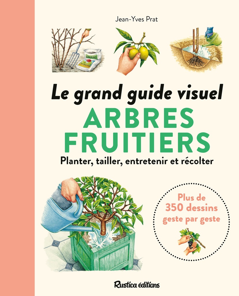 [9782815324991] Le grand guide visuel des arbres fruitiers