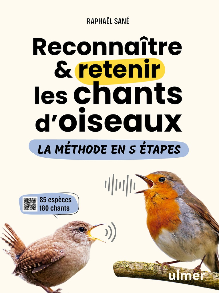 [9782379224829] Reconnaître & retenir les chants d'oiseaux - La méthode en 5 étapes - 85 espèces et 180 chants