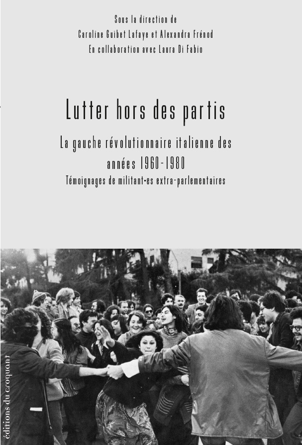 [9782365124744] Lutter hors des partis : la gauche révolutionnaire italienne des années 1960-1980