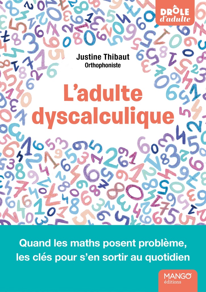 [9782317039980] L'adulte dyscalculique - Quand les maths posent problème, les clés pour s'en sortir au quotidien