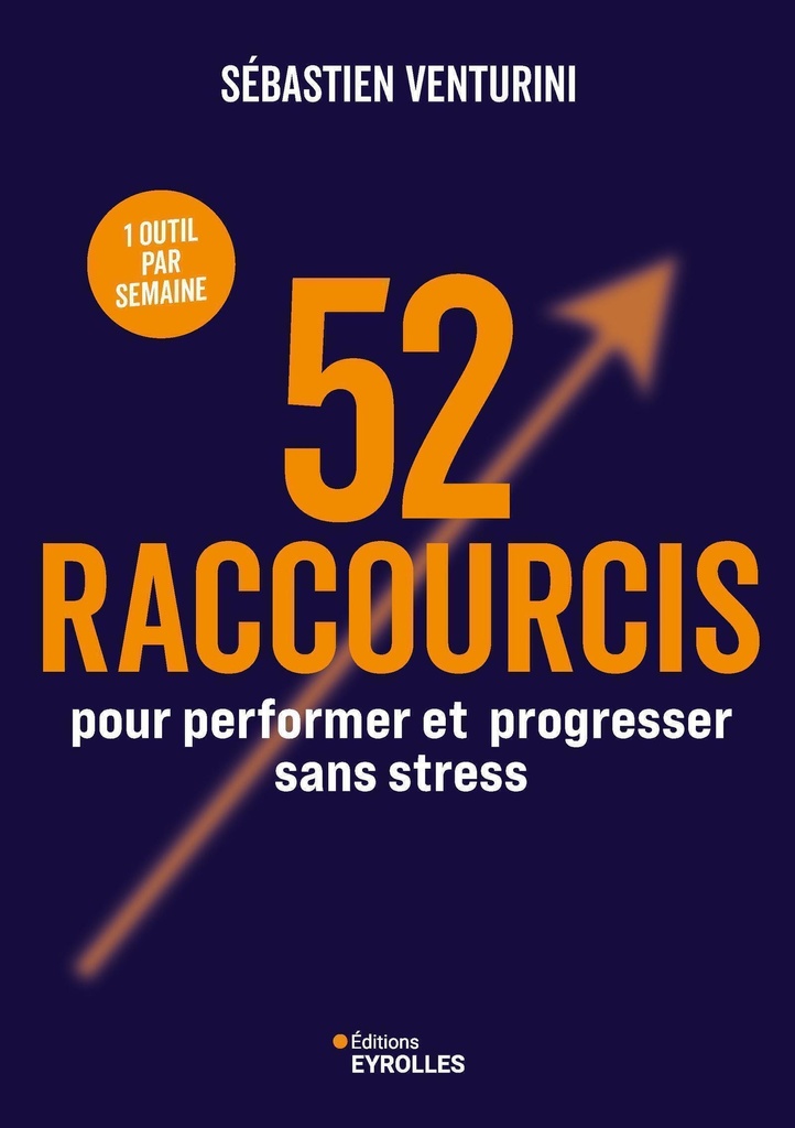 [9782416022753] 52 raccourcis pour performer et progresser sans stress