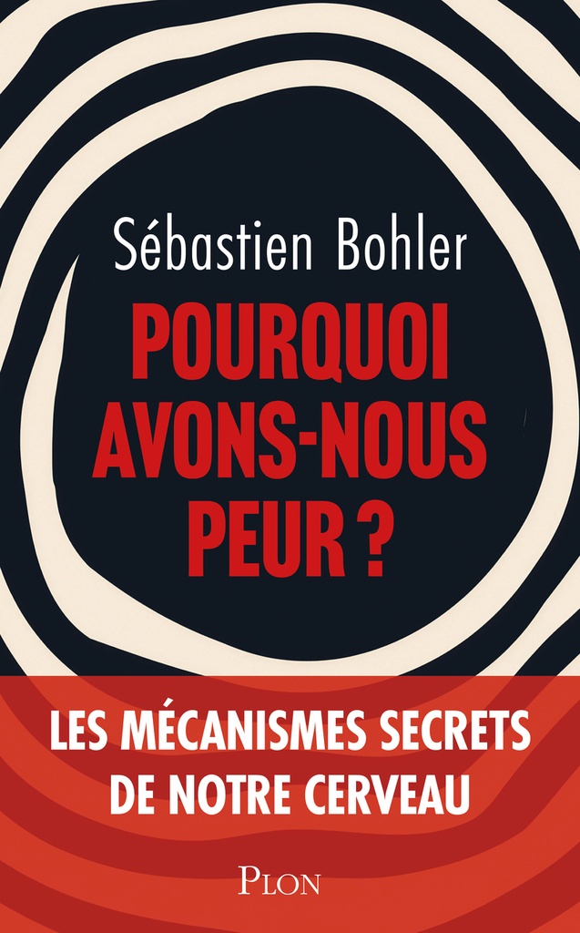 [9782259322638] Pourquoi avons-nous peur ?