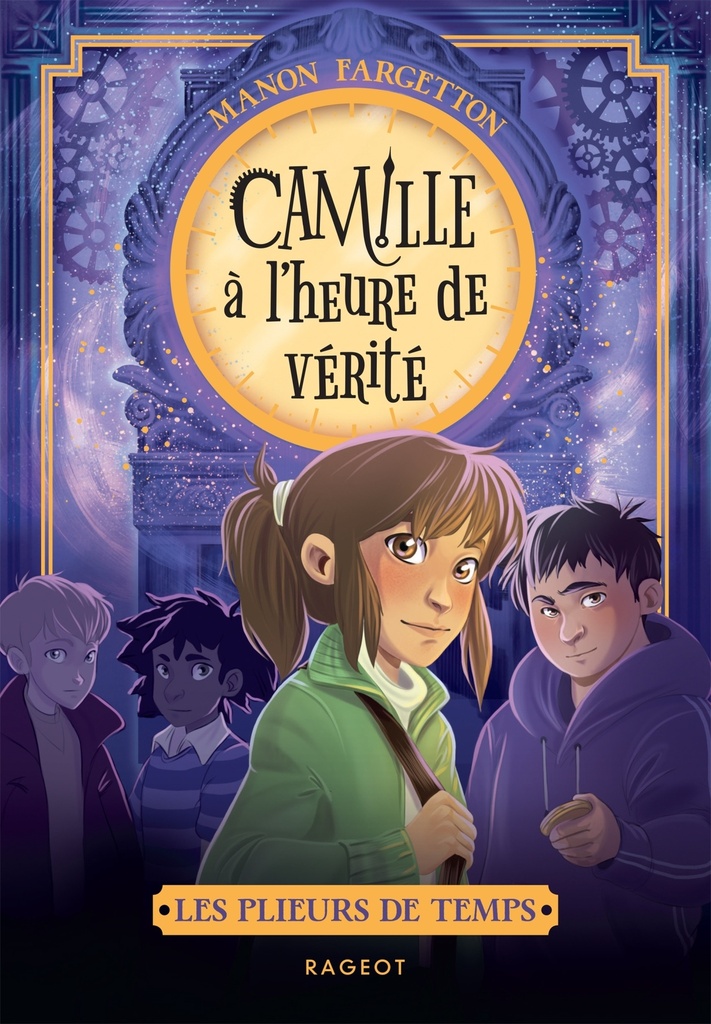 [9782700284027] Les plieurs de temps - Tome 3 : Camille à l'heure de vérité