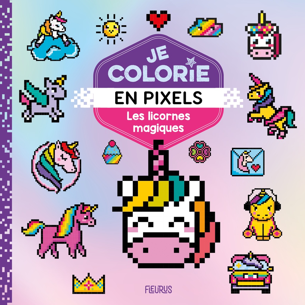 [9782215200925] Je colorie en pixels - Les licornes magiques