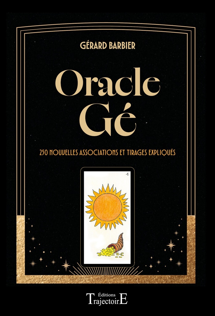 [9782841979202] Oracle Gé - 250 nouvelles associations et tirages expliqués