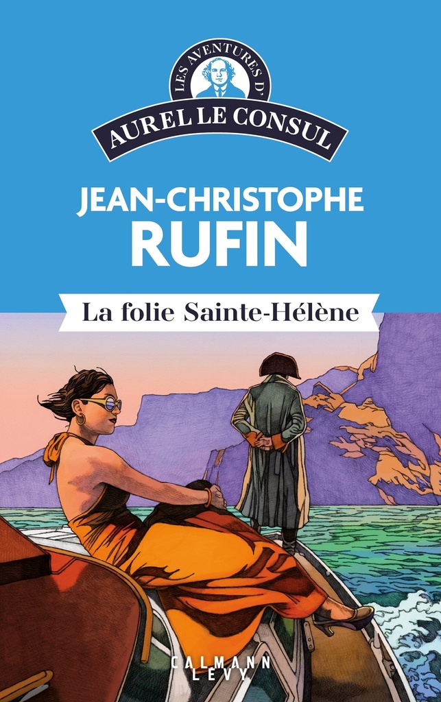 [9782702187562] Les aventures d'Aurel le consul - La Folie Sainte Hélène