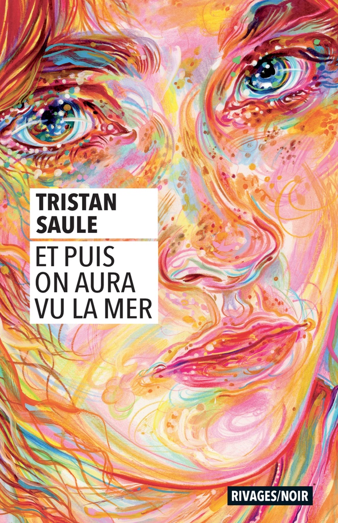 [9782743670115] Et puis on aura vu la mer