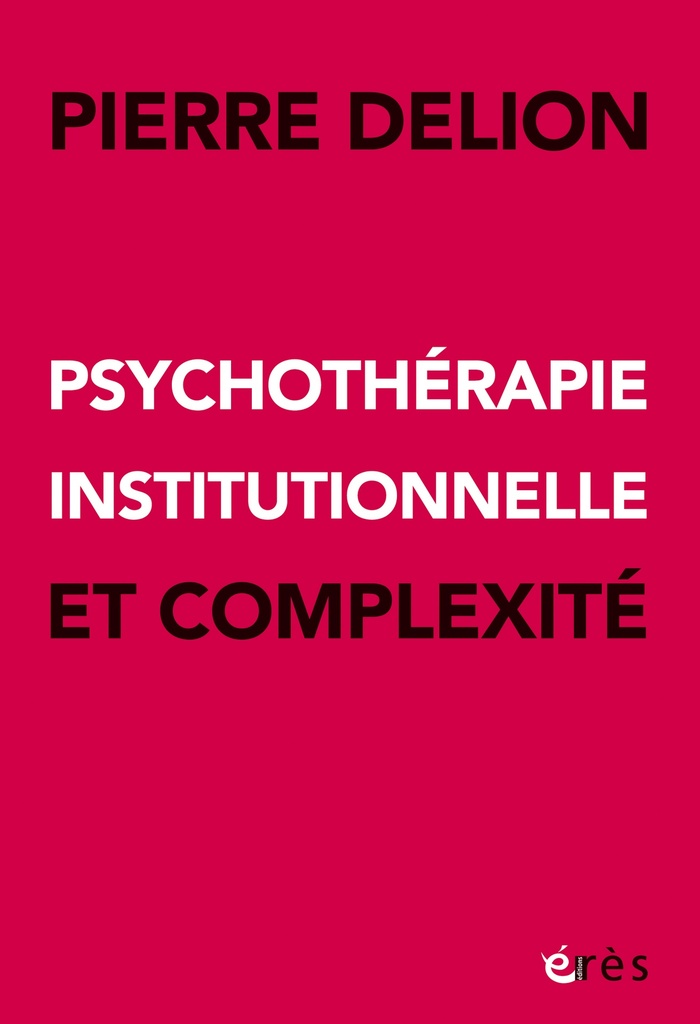 [9782749285719] Psychothérapie institutionnelle et complexité
