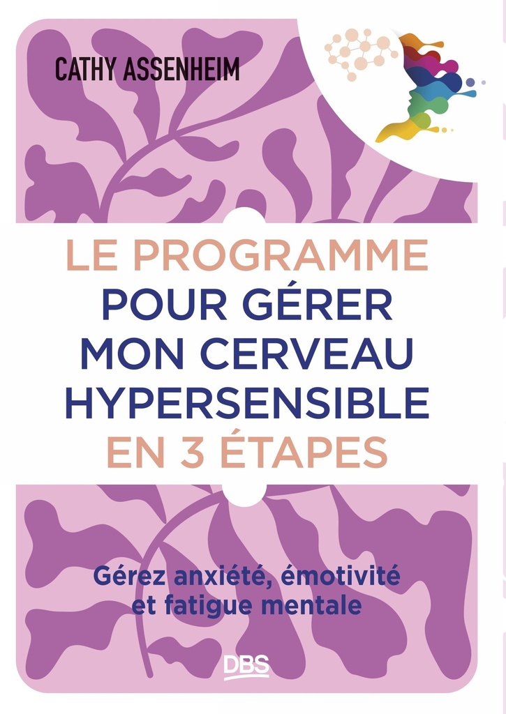 [9782807372276] Le programme pour gérer mon cerveau hypersensible en 3 étapes