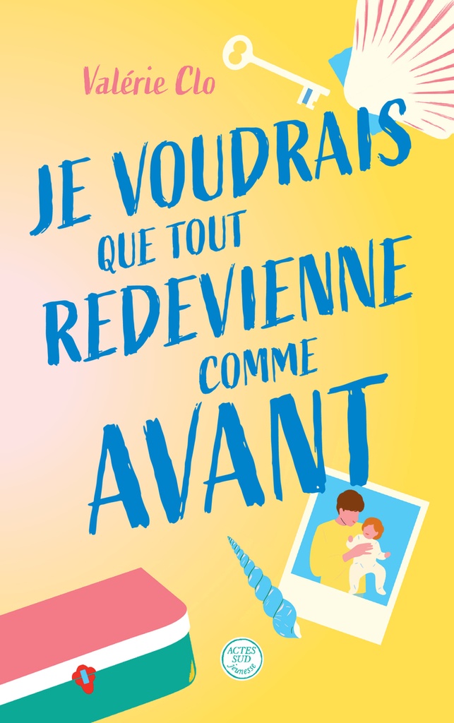 [9782330219123] Je voudrais que tout redevienne comme avant