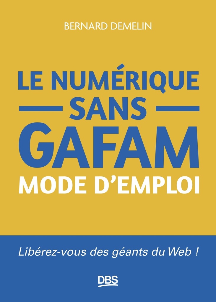 [9782807375871] Le numérique sans GAFAM mode d'emploi
