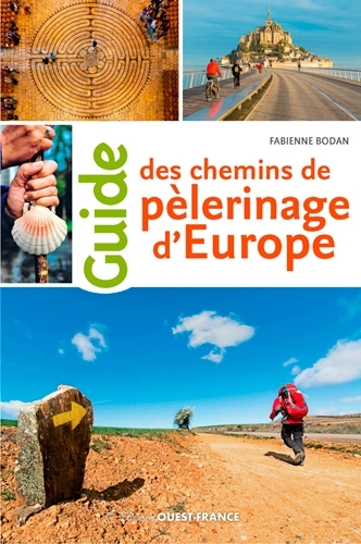 [9782737381973] Guide des chemins de pélerinages d'Europe