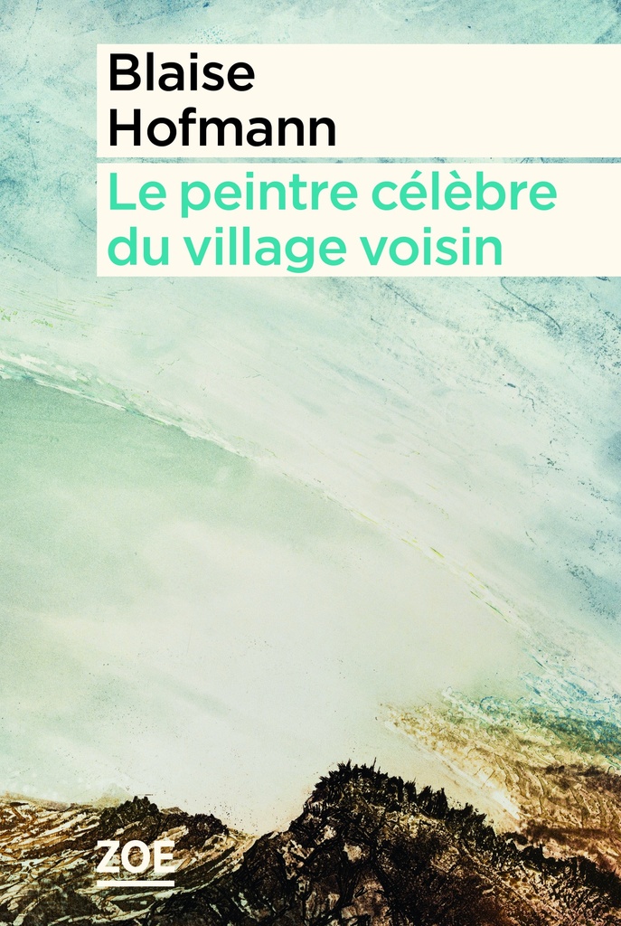 [9782889075966] Le peintre célèbre du village voisin