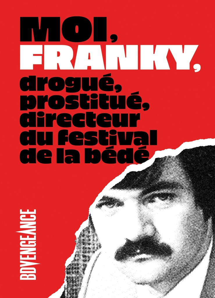 [9791092775822] Moi, Franky, drogué, prostitué, directeur du festival de la bédé.