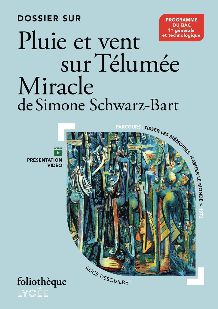 [9782073145772] Dossier sur "Pluie et vent sur Télumée Miracle" de Simone Schwarz-Bart