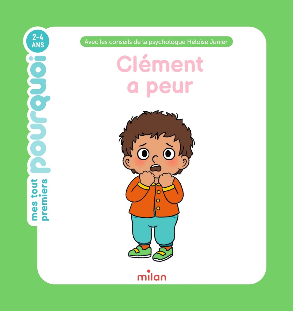 [9782408062910] MES TOUT PREMIERS POURQUOI - Clément a peur - Dès 2 ans