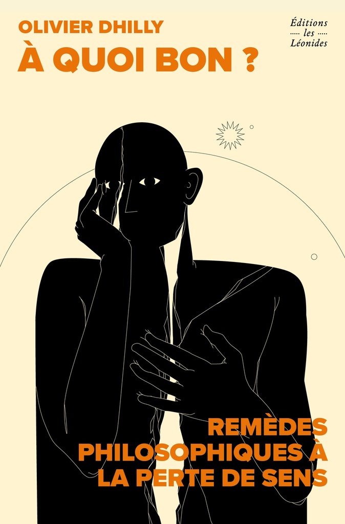 [9782488335454] A quoi bon ? Remèdes philosophiques à la perte de sens