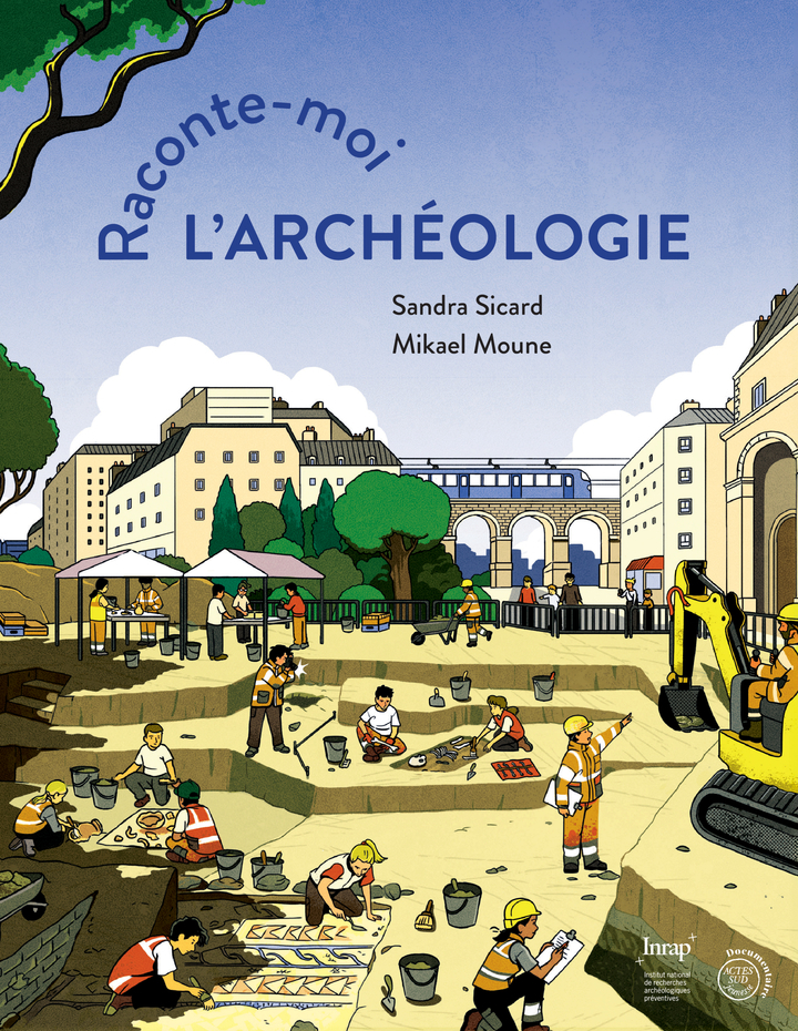 [9782330214838] Raconte-moi l'archéologie !