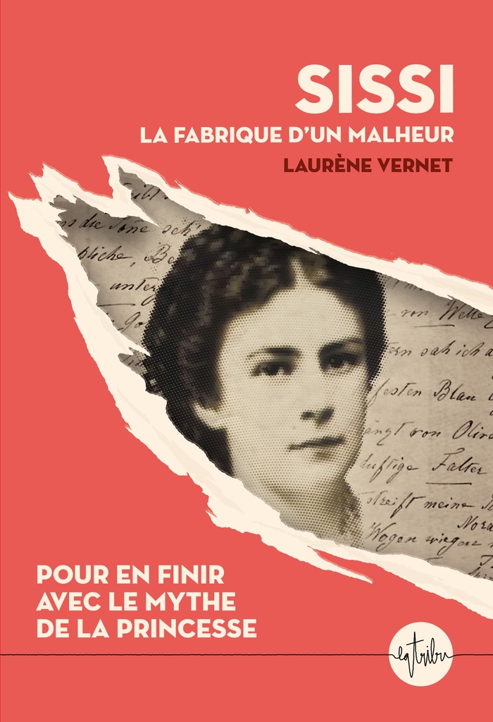 [9782487858558] Sissi, la fabrique d'un malheur