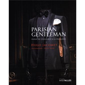 [9782369563631] PARISIAN GENTLEMAN - ELOGE DE L'ELEGANCE A LA FRANCAISE