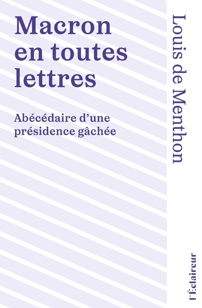 [9782488162043] Macron en toutes lettres - abécédaire d'une présidence gâchée