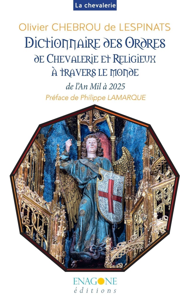 [9782488861038] Dictionnaire des Ordres de Chevalerie et religieux à travers le monde