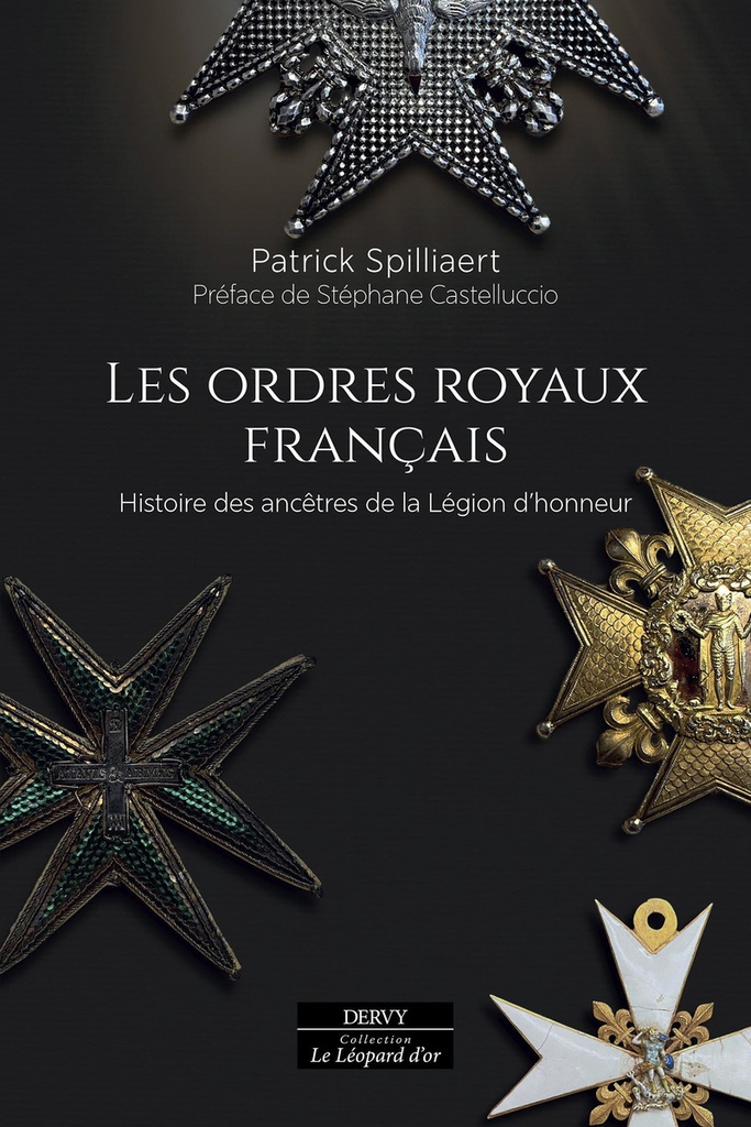 [9791024218748] Les Ordres royaux français - Histoire des ancêtres de la Légion d'honneur