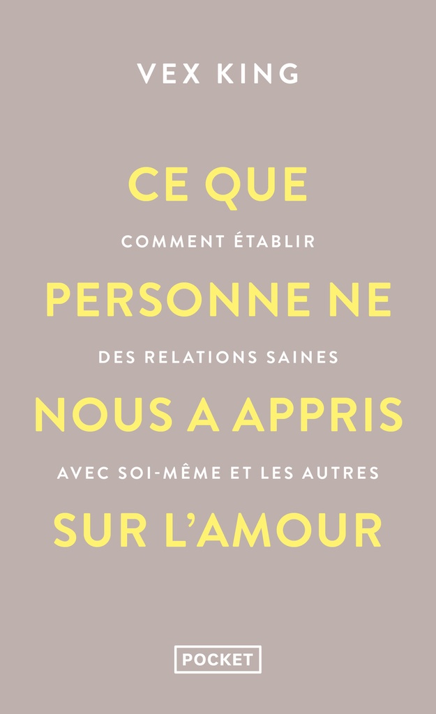 [9782266354660] Ce que personne ne nous a appris sur l'amour - Comment établir des relations saines avec soi-même et les autres